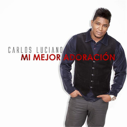 Mi Mejor Adoración - Carlos Luciano