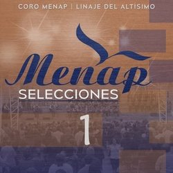 Menap Selecciones 1 (ft. Linaje del Altísimo) - Ministerio Evangelistico de Nuevas de Amor y Paz (Menap)