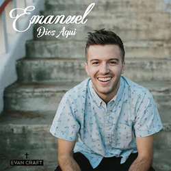 Emanuel (Dios Aqui) Feat. Nicole Garcia (Single) - Evan Craft