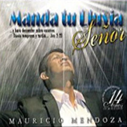 Manda tu Lluvia Señor - Mauricio Mendoza