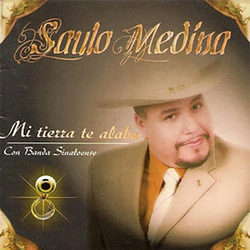 Mi Tierra Te Alaba - Saulo Medina