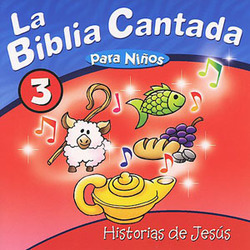 3 - Historias de Jesus - La Biblia Cantada para Niños