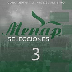 Menap Selecciones 3 (ft. Linaje del Altísimo) - Ministerio Evangelistico de Nuevas de Amor y Paz (Menap)