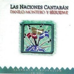 Las Naciones Cantaran - Danilo Montero