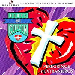 Rompe Mi Corazon - Peregrinos y Extranjeros