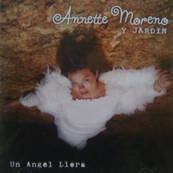 Un Angel Llora - Annette Moreno