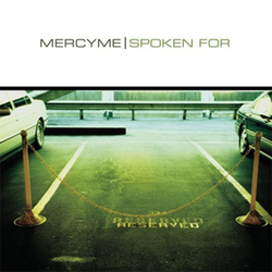Spoken For - Mercy Me