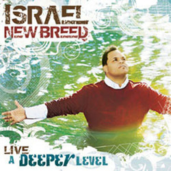 Live A Deeper Level - Israel Houghton