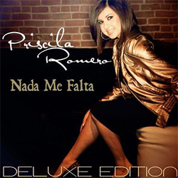 Nada Me Falta (Deluxe Edition) - Priscila Romero