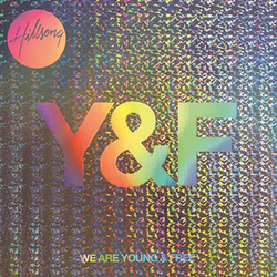We Are Young & Free - Hillsong Young & Free