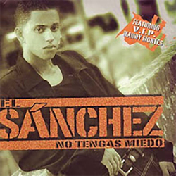 No Tengas Miedo - El Sanchez