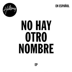 No Hay Otro Nombre (EP) - Hillsong Worship