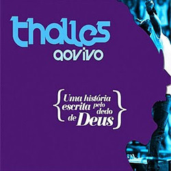 Uma História escrita pelo dedo de Deus (CD 1 e CD 2) - Thalles Roberto