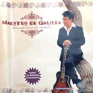 Maestro De Galilea - Armando Flores Con Mariachi