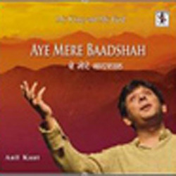 Aye Meray Baadshah - Anil Kant