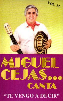 Te Vengo A Decir - Miguel Cejas