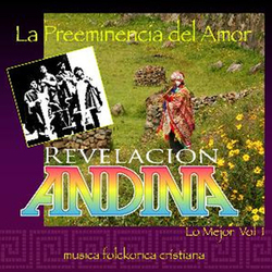La Preeminencia Del Amor - Revelacion Andina