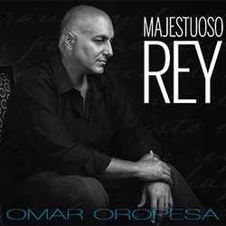 Majestuoso Rey - Omar Oropesa
