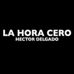 La Hora Cero - Hector Delgado