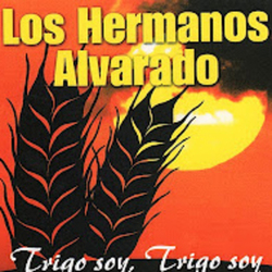 Trigo Soy, Trigo Soy (Volumen 1) - Los Hermanos Alvarado
