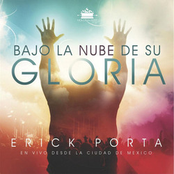 Bajo La Nube De Su Gloria - Erick Porta