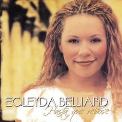 Hasta Que Rebose - Egleyda Belliard