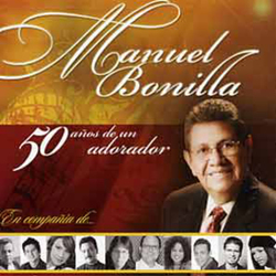 50 Años de Un Adorador - Manuel Bonilla