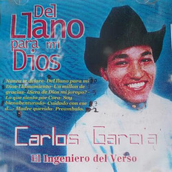Del Llano Para Mi Dios - Carlos Garcia