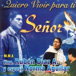 Quiero Vivir Para Ti Señor (Vol. 12) - Ruben Díaz A. y Esposa