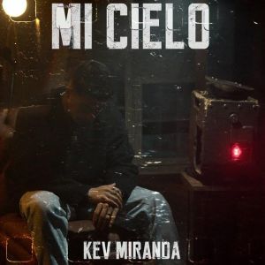 Mi Cielo (Sencillo) - Kev Miranda