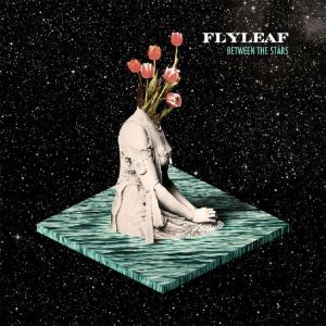 Between The Stars (Special Edition) - Flyleaf