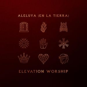 Elevation Worship - Aleluya (En La Tierra)