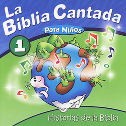 La Biblia Cantada para Niños - 1 - Historias de la Biblia