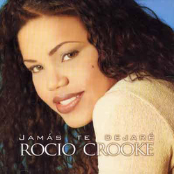 Rocio Crooke - Jamas Te Dejare