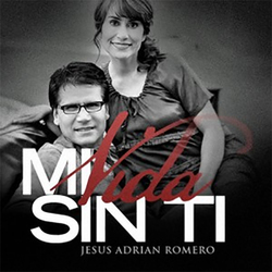 Jesus Adrian Romero - Mi Vida Sin Ti (Single)