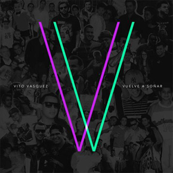 Vito Vasquez - Vuelve a Soñar - EP