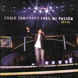 Coalo Zamorano - Eres Mi Pasion