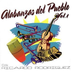 Ricardo Rodriguez - Alabanzas del pueblo Vol. 1