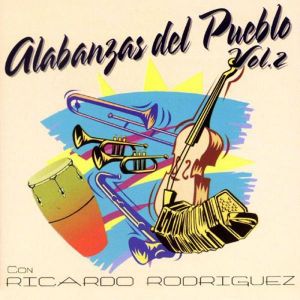 Alabanzas del pueblo Vol. 2 - Ricardo Rodriguez