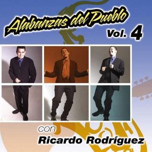 Ricardo Rodriguez - Alabanzas del pueblo Vol. 4