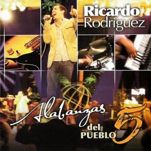 Ricardo Rodriguez - Alabanzas del pueblo Vol. 5