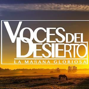 La Mañana Gloriosa - Voces del Desierto