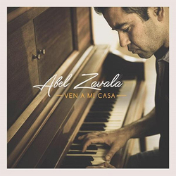 Abel Zavala - Ven A Mi Casa