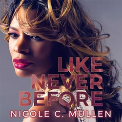 Nicole C Mullen - Like never before