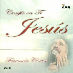 Fernando Claure - Confío En Ti, Jesús (Vol. 8)