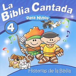 La Biblia Cantada para Niños - 4 - Historias de la Biblia