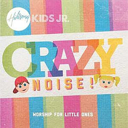 Hillsong Kids - Crazy Noise