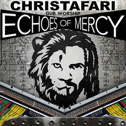 Christafari - Dub Worship; Echoes of Mercy