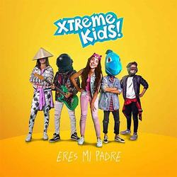 Xtreme Kids - Eres mi Padre