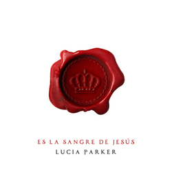 Lucia Parker - Es la Sangre de Jesús (Single)